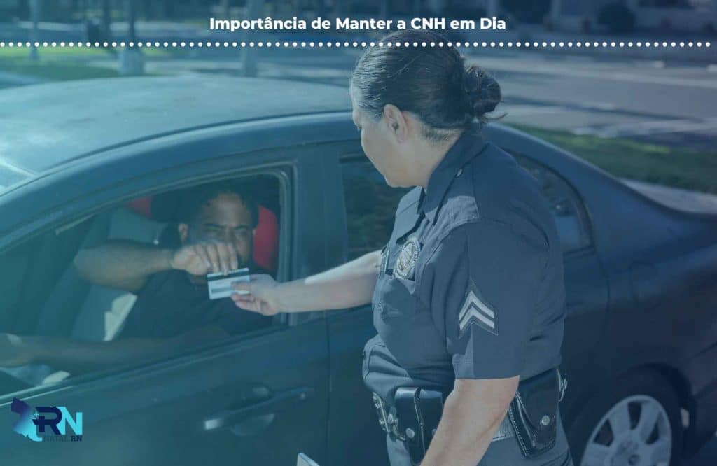 Renovação da CNH Vencida Até 30 Dias: Detran-RN Reflete Segurança para Todos 3 Importância de Manter a CNH em Dia