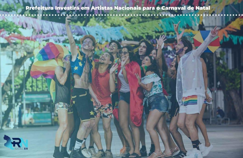 Prefeitura Investirá em Artistas Nacionais para o Carnaval de Natal